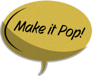 Make it Pop!